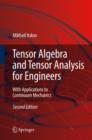 Image for Tensor algebra and tensor analysis for engineers  : with applications to continuum mechanics