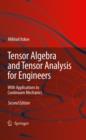 Image for Tensor algebra and tensor analysis for engineers: with applications to continuum mechanics
