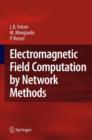 Image for Electromagnetic Field Computation by Network Methods