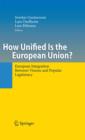 Image for How unified is the European Union?: European integration between visions and popular legitimacy