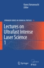 Image for Lectures on ultrafast intense laser science