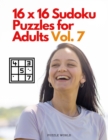 Image for 16 x 16 Sudoku Puzzle for Adults Vol. 7