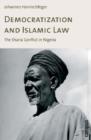 Image for Democratization and Islamic law  : the sharia conflict in Nigeria