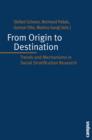 Image for From Origin to Destination : Trends and Mechanisms in Social Stratification Research