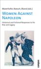 Image for Women against Napoleon  : historical and fictional responses to his rise and legacy