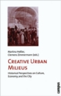 Image for Creative urban milieus  : historical perspectives on culture, economy, and the city