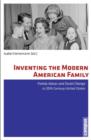 Image for Inventing the Modern American Family