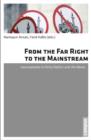 Image for From the far right to the mainstream  : Islamophobia in party politics and the media