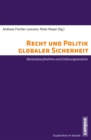 Image for Recht und Politik globaler Sicherheit: Bestandsaufnahme und Erklarungsansatze