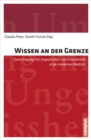 Image for Wissen an der Grenze: Zum Umgang mit Ungewissheit und Unsicherheit in der modernen Medizin