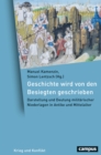 Image for Geschichte wird von den Besiegten geschrieben: Darstellung und Deutung militarischer Niederlagen in Antike und Mittelalter