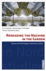Image for Rereading the machine in the garden  : nature and technology in American culture