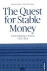 Image for The quest for stable money  : central banking in Austria, 1816-2016