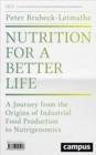 Image for Nutrition for a better life  : a journey from the origins of industrial food production to nutrigenomics
