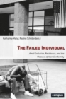 Image for The Failed Individual : Amid Exclusion, Resistance, and the Pleasure of Non-Conformity