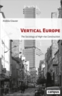 Image for Vertical Europe – The Sociology of High–Rise Construction