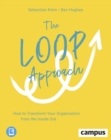 Image for The Loop Approach – How to Transform Your Organization from the Inside Out