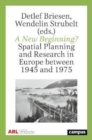 Image for A new beginning?  : spatial planning and research in Europe between 1945 and 1975