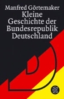 Image for Kleine Geschichte der Bundesrepublik Deutschland
