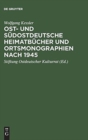 Image for Ost- und sudostdeutsche Heimatbucher und Ortsmonographien nach 1945