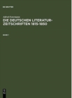 Image for Alfred Estermann: Die Deutschen Literatur-Zeitschriften 1815-1850. Band 1