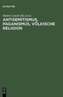 Image for Antisemitismus, Paganismus, Voelkische Religion
