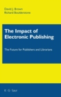 Image for The Impact of Electronic Publishing : The Future for Publishers and Librarians