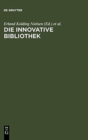 Image for Die innovative Bibliothek