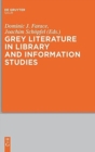 Image for Grey Literature in Library and Information Studies