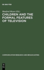 Image for Children and the Formal Features of Television