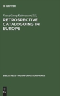 Image for Retrospective cataloguing in Europe