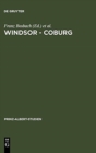 Image for Windsor - Coburg : Geteilter Nachlass - Gemeinsames Erbe. Eine Dynastie und ihre Sammlungen