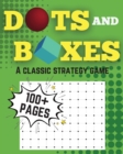 Image for Dots and Boxes A Classic Strategy Game Over 100 Pages
