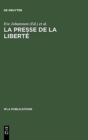 Image for La presse de la liberte : Journee d&#39;etudes organisee par le Groupe de Travail IFLA sur les Journaux, Paris, le 24 aout 1989