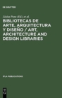 Image for Bibliotecas de arte, arquitectura y diseno / Art, Architecture and Design Libraries : Perspectivas actuales / Current trends. Barcelona, 18-21 de agosto de 1993. Actas del Congreso organizado por la S