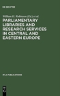 Image for Parliamentary Libraries and Research Services in Central and Eastern Europe