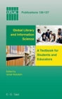 Image for Global Library and Information Science : A Textbook for Students and Educators. With Contributions from Africa, Asia, Australia, New Zealand, Europe, Latin America and the Carribean, the Middle East, 