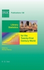 Image for Library Statistics for the Twenty-First Century World : Proceedings of the conference held in Montreal on 18-19 August 2008 reporting on the Global Library Statistics Project