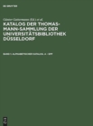 Image for Katalog der Thomas-Mann-Sammlung der Universitatsbibliothek Dusseldorf, Band 1, Alphabetischer Katalog. A - Epp