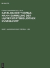 Image for Katalog der Thomas-Mann-Sammlung der Universitatsbibliothek Dusseldorf, Band 7, Sachkatalog nach Themen. A - Leb