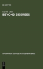 Image for Beyond degrees  : professional learning in the information services environment