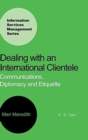 Image for Dealing with an International Clientele: Communications, Diplomacy and Etiquette