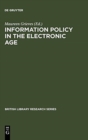Image for Information Policy in the Electronic Age