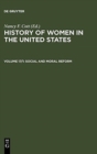 Image for The History of Women in the United States : Vol 17 : Part 1: Social and Moral Reform