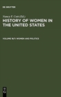 Image for The History of Women in the United States : Vol 18 : Part 1: Women and Politics