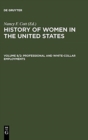 Image for The History of Women in the United States : Vol 8 : Part 2: Professional and White Collar Employments