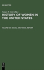Image for The History of Women in the United States : Vol 17 : Part 2: Social and Moral Reform