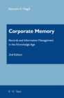 Image for Corporate Memory: Records and Information Management in the Knowledge Age