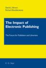 Image for The Impact of Electronic Publishing: The Future for Publishers and Librarians