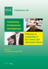 Image for Continuing Professional Development: Pathways to Leadership in the Library and Information World : 126